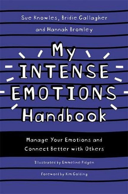 My Intense Emotions Handbook Manage Your Emotions and Connect Better with Others