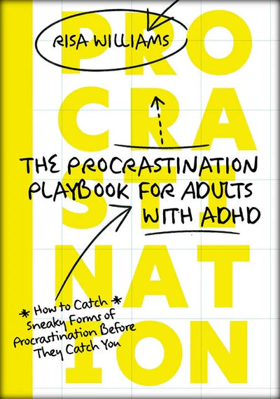 The Procrastination Playbook for Adults with ADHD - How to Catch Sneaky Forms of Procrastination Before They Catch You
