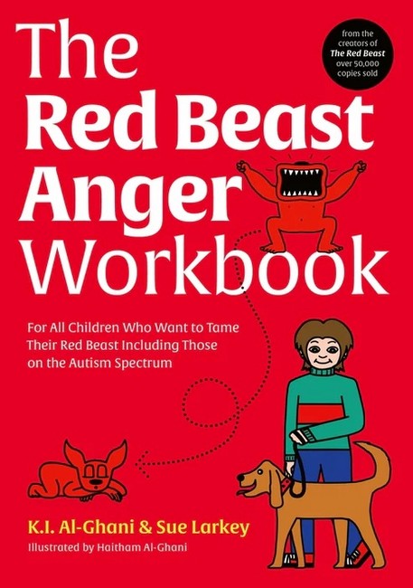 The Red Beast Anger Workbook For All Children Who Want to Tame Their Red Beast Including Those on the Autism Spectrum