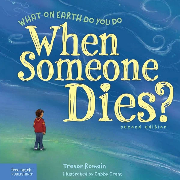 What on Earth do you do When Someone Dies? 2nd ed