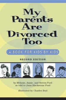 My Parents Are Divorced Too: A Book for Kids by Kids 2ed - Melanie Annie Ford and Steven Ford