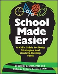 School Made Easier: A Kid's Guide to Study Strategies and Anxiety-Busting Tools - Wendy L Moss and Robin DeLuca-Acconi