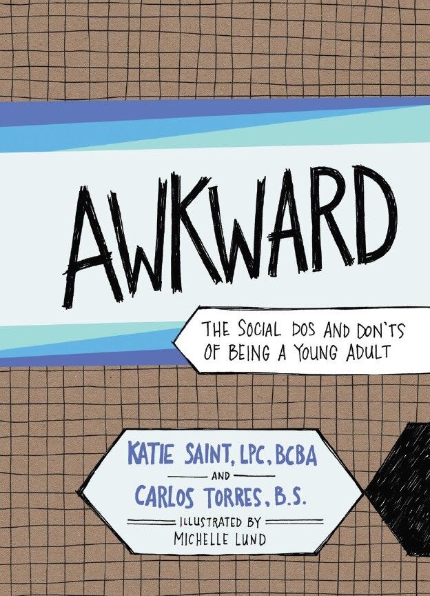 AWKWARD The Social Dos and Don'ts of Being a Young Adult - Katie Saint and Carlos Torres