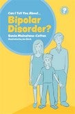 Can I tell you about Bipolar Disorder?: A guide for friends, family and professionals