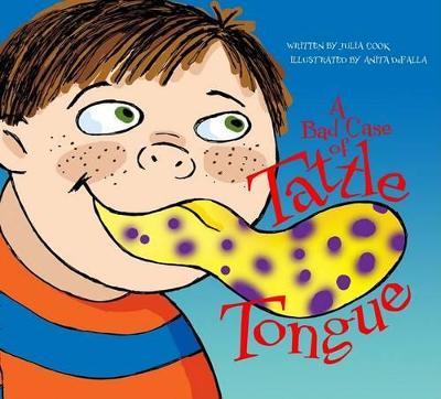 A Bad Case of Tattle Tongue - Julia Cook