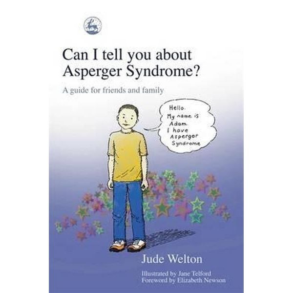 Can I Tell You About Asperger Syndrome: A Guide for Friends and Family - Jude Welton
