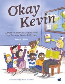 Okay Kevin: A story to help children discover how everyone learns differently