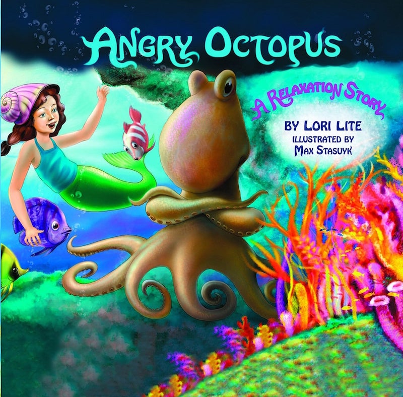 The Angry Octopus - Lori Lite