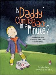 Is Daddy Coming Back in a Minute?: Explaining (sudden) death in words very young children can understand
