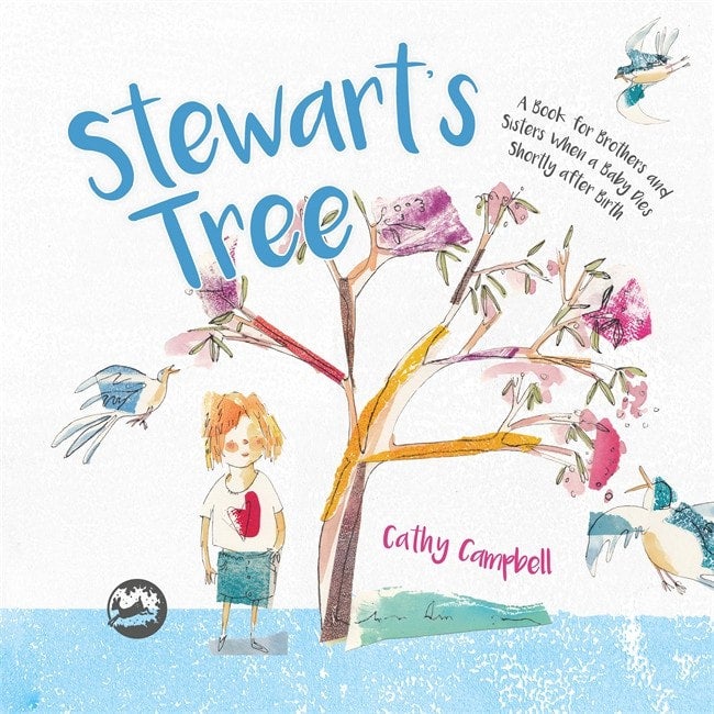 Stewart's Tree: A Book for Brothers and Sisters When a Baby Dies Shortly after Birth