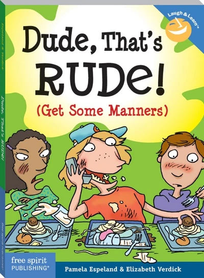 Dude, That's Rude! (Get Some Manners)