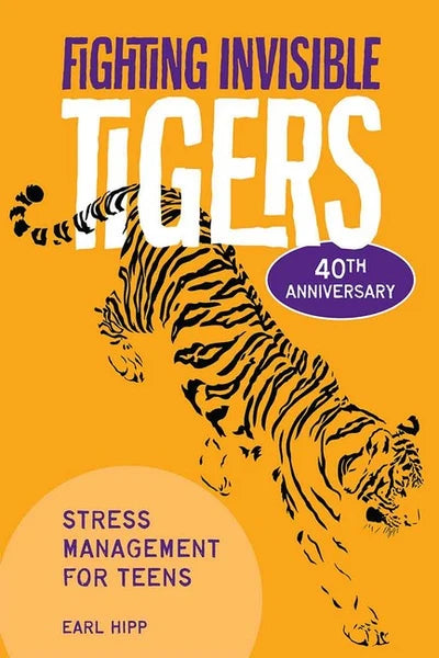 Fighting Invisible Tigers 4th Ed - Stress Management for Teens