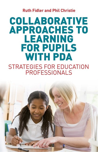 Collaborative Approaches to Learning for Pupils with PDA Strategies for Education Professionals