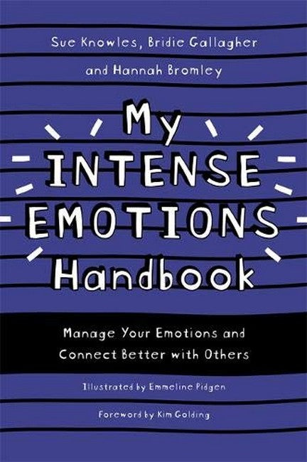My Intense Emotions Handbook Manage Your Emotions and Connect Better with Others