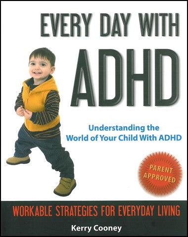 Every Day with ADHD Understanding the World of Your Child With ADHD
