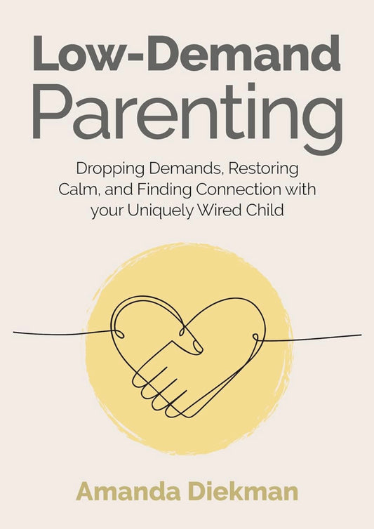 Low Demand Parenting - Amanda Diekman