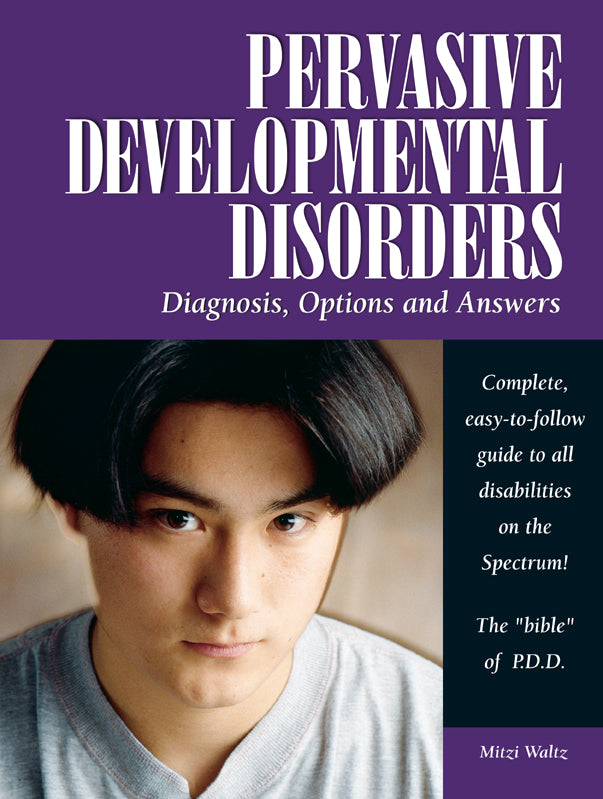 Pervasive Developmental Disorders: Diagnosis, Options, and Answers