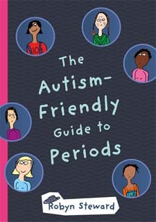 The Autism Friendly Guide to Periods - Robyn Steward