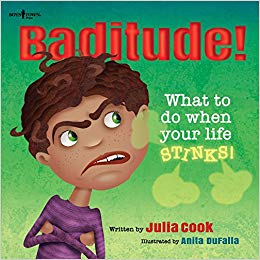 Baditude! What to Do When Your Life Stinks! - Julia Cook