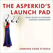 The Asperkid's Launch Pad - Jennifer Cook O'Toole