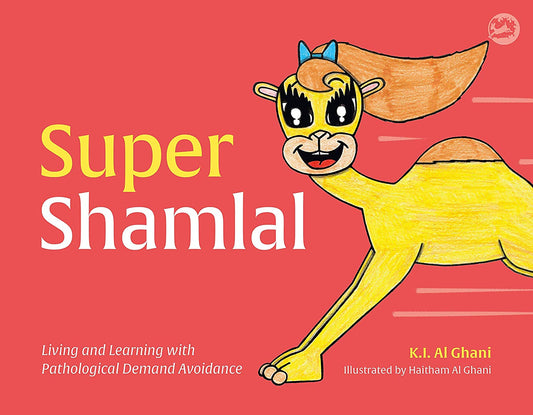 Super Shamlal - Living and Learning with Pathological Demand Avoidance - K. I. Al-Ghani