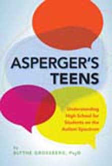 Asperger's Teens: Understanding High School for Students on the Autism Spectrum - Blythe Grossberg
