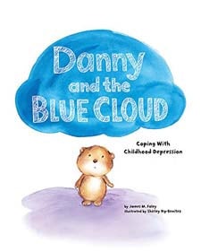 Danny and the Blue Cloud: Coping With Childhood Depression - James Foley
