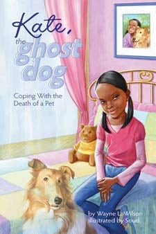 Kate, The Ghost Dog: Coping With the Death of a Pet - Wayne L Wilson
