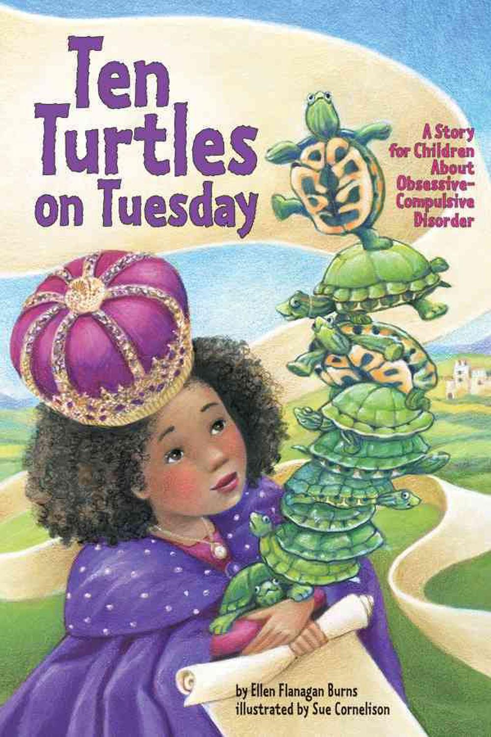 Ten Turtles on Tuesday: A Story for Children About Obsessive–Compulsive Disorder - Ellen Flanagan Burns