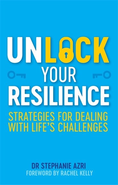 Unlock Your Resilience - Dr Stephanie Azri