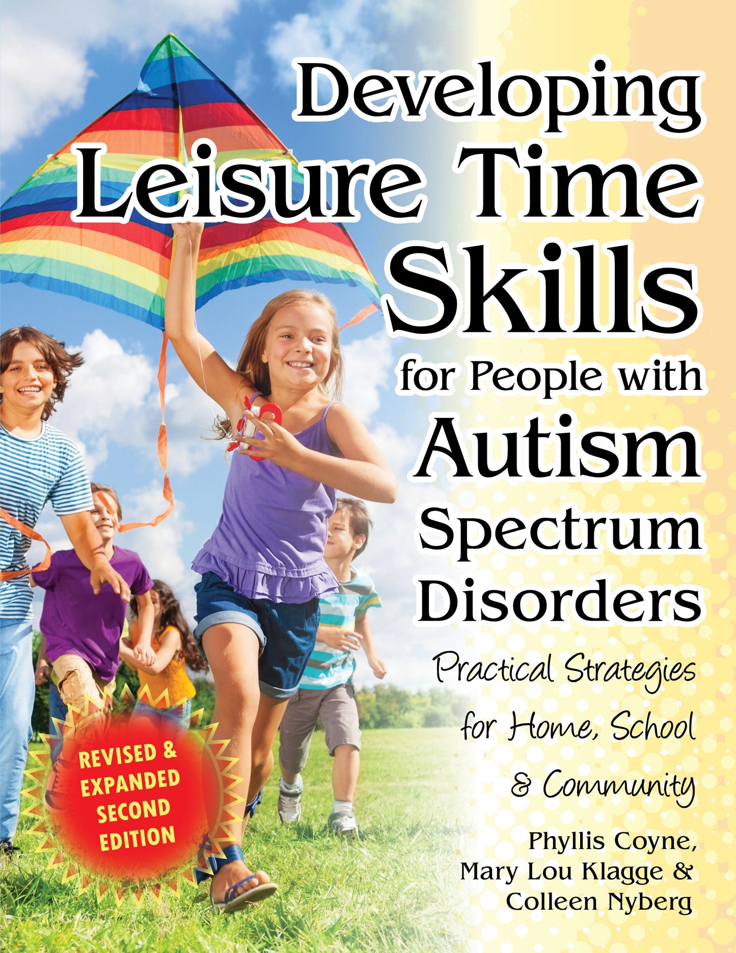 Developing Leisure Time Skills for People with Autism Spectrum Disorders: Revised and Expanded  -  Phyllis Coyne, Colleen Nyberg and Mary Lou Klagge