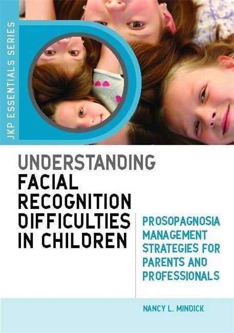 Understanding Facial Recognition Disorders in Children - Nancy Mindrick