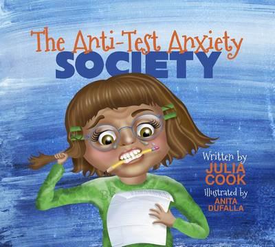 The Anti-Test Anxiety Society - Julia Cook