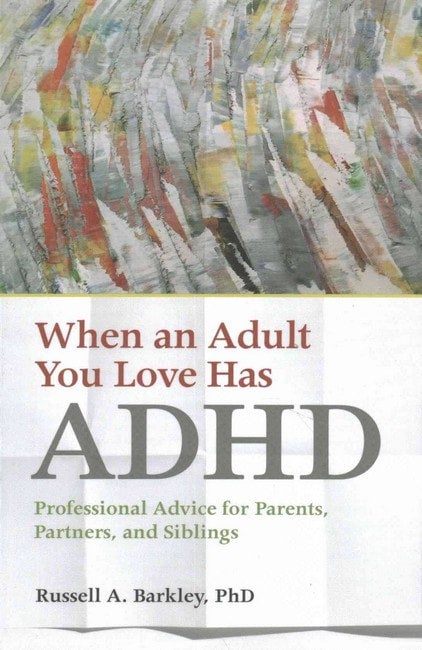 When An Adult You Love Has ADHD - Russell Barkley
