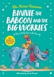 Binnie the Baboon and the Big Worries A Story to Help Kids with Anxiety