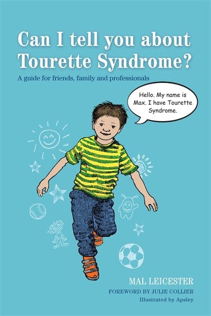 Can I Tell You About Tourette Syndrome? - A Guide for Friends, Family and Professionals