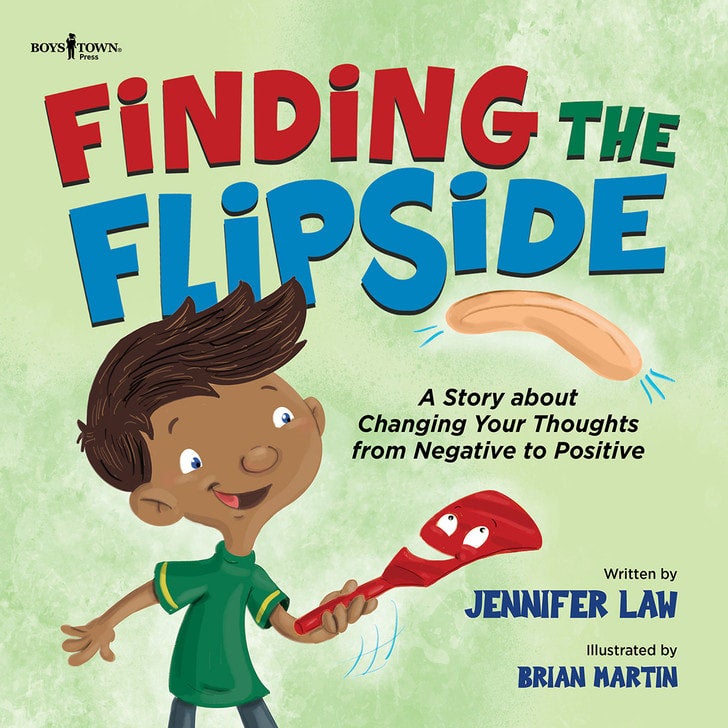 Finding the Flipside - A Story about Changing Your Thoughts from Negative to Positive - Jennifer Law