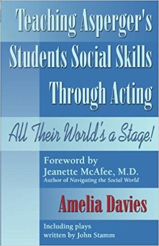 Teaching Aspergers Students Social Skills Through Acting