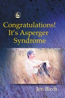 Congratulations! It's Asperger Syndrome - Jen Birch