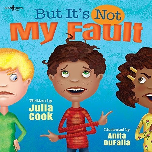 But It's Not My Fault! - Julia Cook