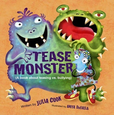 Tease Monster: A Book about Teasing vs. Bullying - Julia Cook