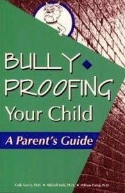 Bully-proofing Your Child: A Parent's Guide
