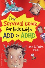The Survival Guide for Kids With ADHD 2nd Ed
