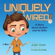 Uniquely Wired - A Story About Autism and its Gifts